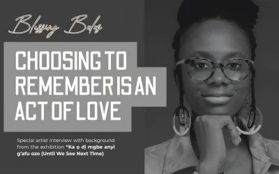 Choosing to Remember is an Act of Love – Blessing Bulus