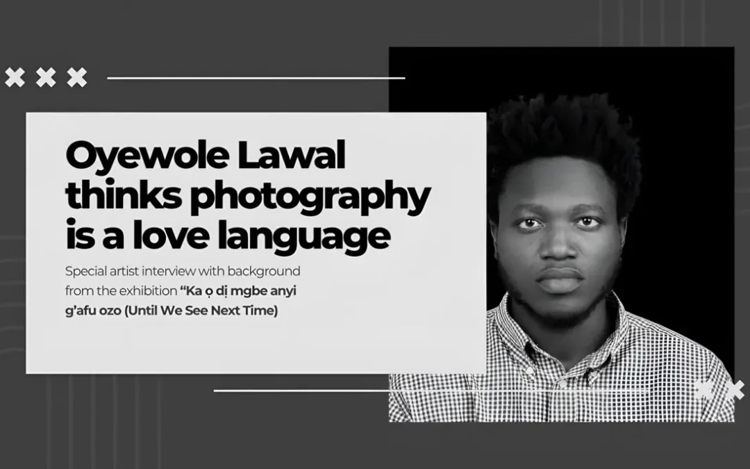 Oyewole Lawal Thinks Photography is a Love Language